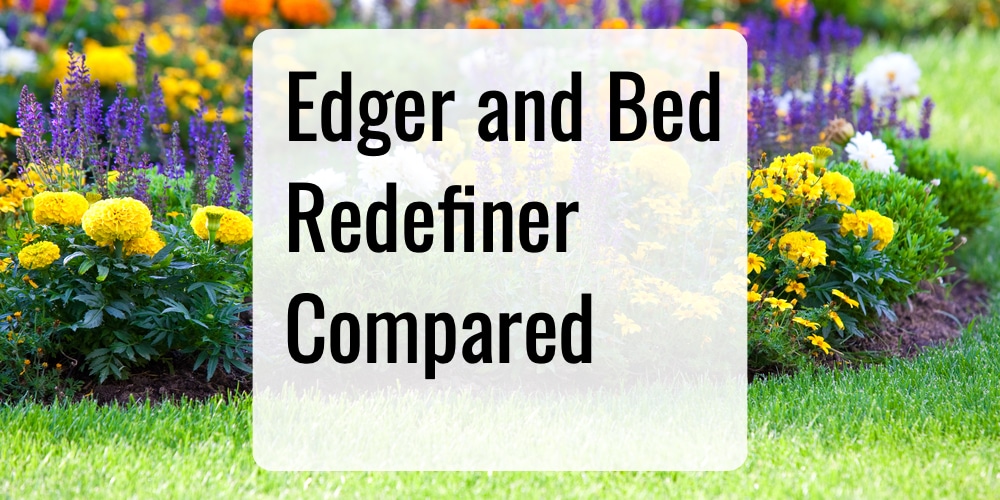 Lawn Edger vs Bed Redefiner [Which is Right for Your Flowerbed?]