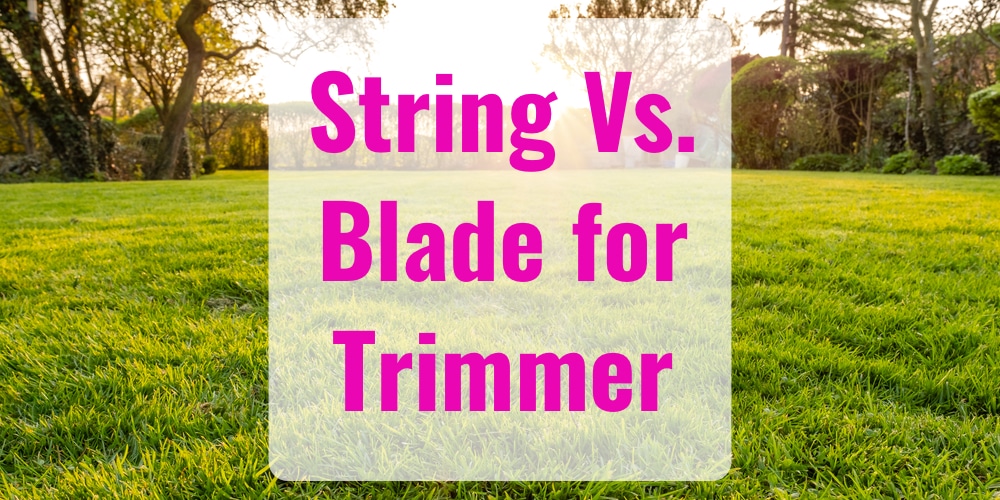 are blade trimmers better than string trimmers?
