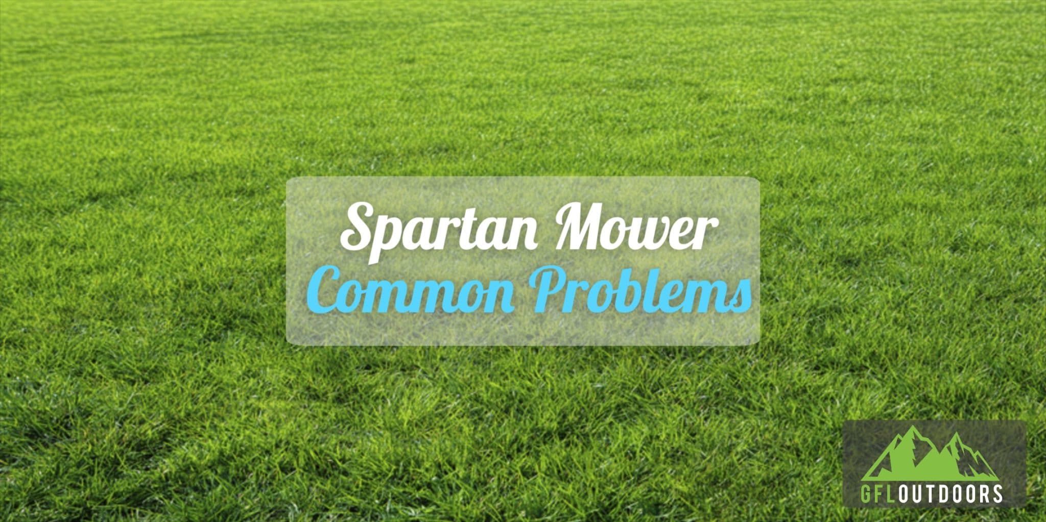 Spartan Mower Common Problems GFL Outdoors