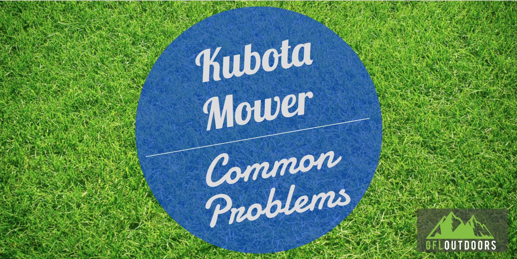 Kubota Zero Turn Mower Problems GFL Outdoors