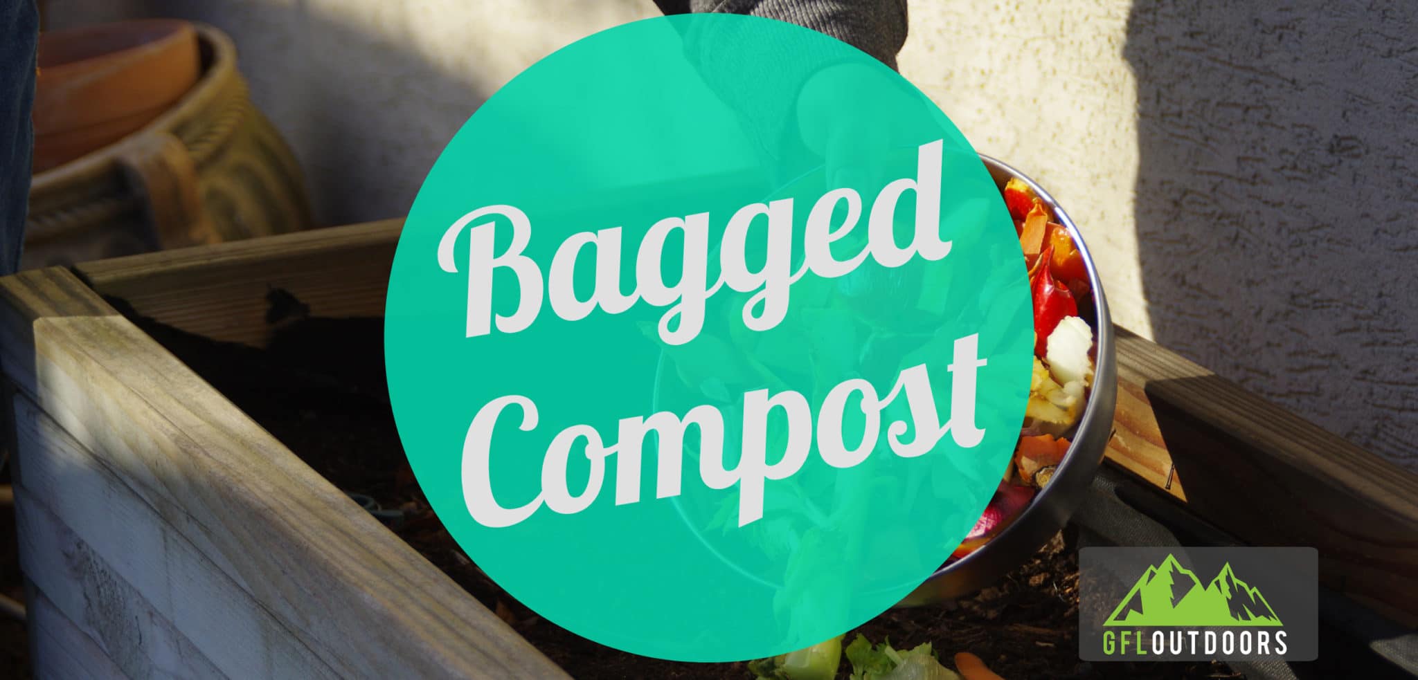 How to Choose the Best Bagged Compost? GFL Outdoors