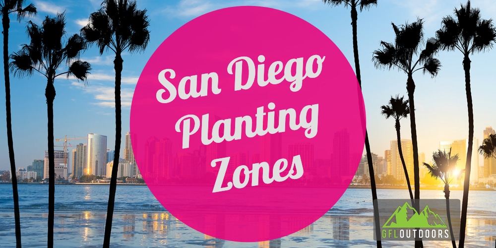 San Diego Planting Zone Archives GFL Outdoors